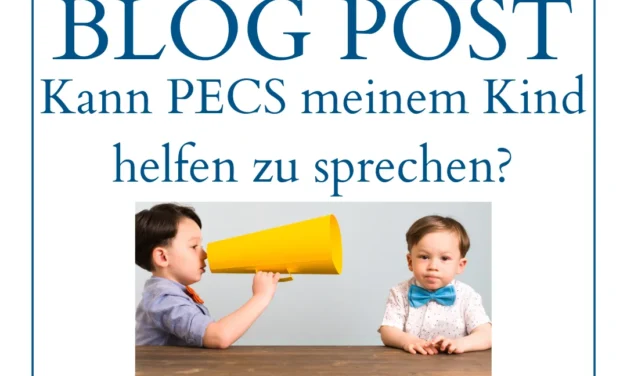 Wird PECS meinem Kind beim Sprechen helfen?